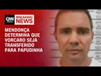 Caso Master: Mendonça autoriza transferência de Vorcaro à Papudinha | CNN 360°