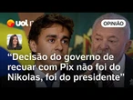 Lula recuou na decisão do Pix por sua própria decisão, não foi o Nikolas | Carla Araújo