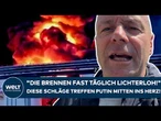 UKRAINE-KRIEG: "Die brennen fast täglich lichterloh!" Diese Schläge treffen Putin mitten ins Herz!