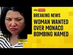 Woman wanted over Monaco bombing 'that targeted Ukrainian tycoon' is named