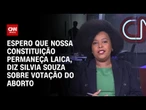 Espero que nossa Constituição permaneça laica, diz Silvia Souza sobre votação do aborto | WW