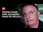 Bolsonaro, Braga Netto e outros réus apresentam alegações finais ao STF | CNN NOVO DIA