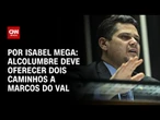 Alcolumbre deve oferecer dois caminhos a Marcos do Val | CNN NOVO DIA
