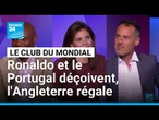 Ronaldo et le Portugal déçoivent, l'Angleterre régale • FRANCE 24
