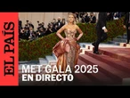 MET GALA 2025 | En vivo, la alfombra roja del Museo Metropolitano de Arte | EL PAÍS