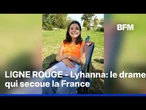 LIGNE ROUGE - Lyhanna: le drame qui secoue la France