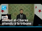 ONU : le président syrien Ahmad al-Charaa attendu à la tribune • FRANCE 24