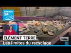 Journée mondiale du recyclage: les limites de cette pratique • FRANCE 24