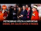 Petrobras volta a importar diesel em julho após 3 meses