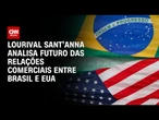 Lourival Sant'anna analisa futuro das relações comerciais entre Brasil e EUA | WW