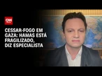 Hamas está fragilizado, diz especialista sobre cessar-fogo em Gaza | LIVE CNN