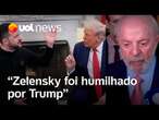 Trump x Zelensky: Lula diz que presidente ucraniano foi humilhado em cena 'grotesca' na Casa Branca