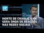 Morte de Charlie Kirk gera onda de reações entre personalidades nas redes sociais | OP News