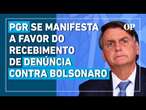 PGR se manifesta a favor do recebimento de denúncia contra Bolsonaro e acusados de tramar golpe