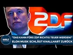 DEUTSCHLAND: "Das kann fürs ZDF richtig teuer werden!" Elon Musk schlägt gegen TV-Sender zurück!