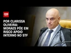 Análise: Moraes põe em risco apoio interno no STF | LIVE CNN