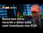 Bolsa tem 6º recorde seguido; Dólar sobe com incertezas nos EUA e mercado de olho no Copom