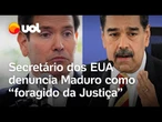 Marco Rubio denuncia Maduro como 'foragido da Justiça' dos EUA