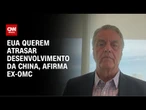 EUA querem atrasar desenvolvimento da China, afirma ex-OMC | WW Especial