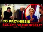 Nadzwyczajny szczyt w Brukseli. Trump może zacierać ręce na jeden scenariusz [COMMENTARY]