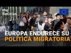 La UE endurece su POLÍTICA MIGRATORIA y crea CENTROS para DEPORTAR a terceros países | RTVE Noticias