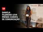 Daniela Filomeno leva prêmio Europa de comunicação | LIVE CNN