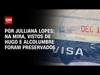 Análise: Vistos de Hugo e Alcolumbre foram preservados | AGORA CNN