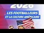 Les footballeurs et la culture américaine • FRANCE 24