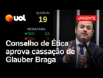Glauber Braga cassado: Conselho de Ética da Câmara decide cassar mandato do deputado; veja