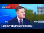 Labour: 'Must modernise & change NHS', says shadow health secretary Wes Streeting