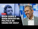 Quem subiu e quem desceu na política do Ceará em 2024? Quem promete para 2025? | Jogo Político #389