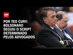 Análise: Bolsonaro seguiu o script determinado pelos advogados | CNN 360º