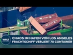 CHAOS IN LOS ANGELES: Frachtschiff verliert 70 Container – Hafenbetrieb lahmgelegt