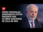 Pedro Venceslau: Democracia esteve presente nos últimos discursos de Lula na ONU | CNN 360°