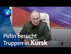 Krieg gegen die Ukraine: Putin besucht Truppen in umkämpfter Kursk-Region