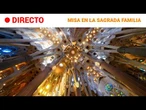 El PAPA, en la SAGRADA FAMILIA de BARCELONA | IMÁGENES SIN COMENTARIOS | RTVE