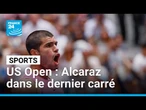 US Open : Carlos Alcaraz dans le dernier carré sans perdre un seul set • FRANCE 24