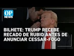 Trump recebe bilhete de Marco Rubio antes de anunciar cessar-fogo em Gaza | O POVO News