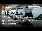 Governo Lula anunciará mudança nos impostos dos veículos no Brasil; entenda proposta