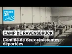 Derrière l'image : l'amitié de deux résistantes déportées au camp de Ravensbrück • FRANCE 24