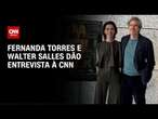 Fernanda Torres e Walter Salles dão entrevista à CNN | LIVE CNN