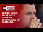 Houve falha muito grave no cumprimento do protocolo, diz Torres sobre 8/1 | LIVE CNN