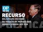 Após negativa de Moraes, Bolsonaro recorre para acompanhar a posse de Trump l O POVO NES