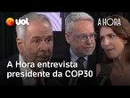 COP30 em Belém: Julgar COP só pelo final é deturpar sua função, diz presidente | A Hora
