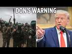 Trump’s ‘last warning’ to Hamas: Release hostages now... or you are DEAD