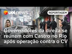 Governadores de direita se reúnem com Castro no Rio após ação; pauta é segurança pública | Casado