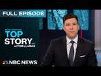 Top Story with Tom Llamas - March 4 | NBC News NOW