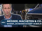 BANDENKRIMINALITÄT: „Jedes Wochenende wird scharf geschossen auf Berliner Straßen“