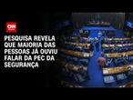 Atlas: 52,2% já ouviram falar da PEC da Segurança | GPS CNN