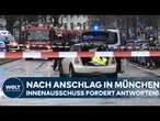 NACH MÜNCHENER TERROR-FAHRT: Innenausschuss fordert Antworten – Islamismus- und Abschiebe-Debatte!